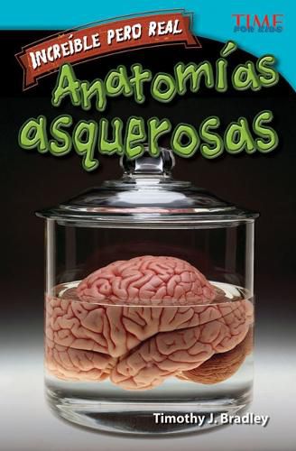 Cover image for Increible pero real: Anatomia gruesa (Strange but True: Gross Anatomy) (Spanish Version)