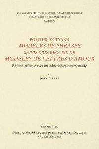 Cover image for Pontus De Tyard Modeles De Phrases Suivis D'Un Recueil De Modeles De Lettres D'Amour: Edition critique avec introduction et commentaire