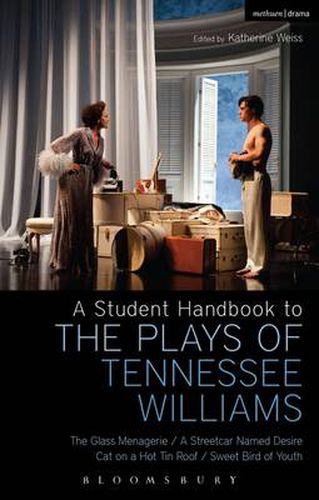 Cover image for A Student Handbook to the Plays of Tennessee Williams: The Glass Menagerie; A Streetcar Named Desire; Cat on a Hot Tin Roof; Sweet Bird of Youth