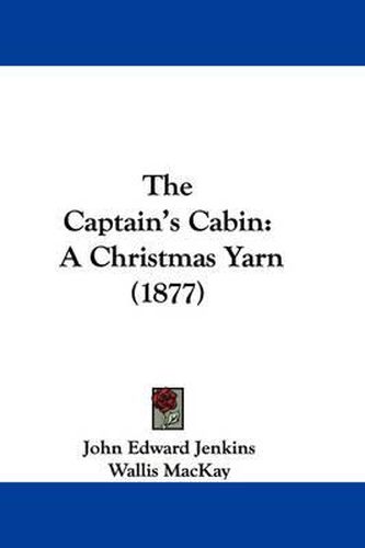 The Captain's Cabin: A Christmas Yarn (1877)