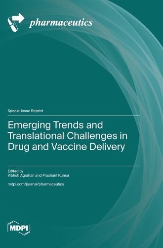 Cover image for Emerging Trends and Translational Challenges in Drug and Vaccine Delivery