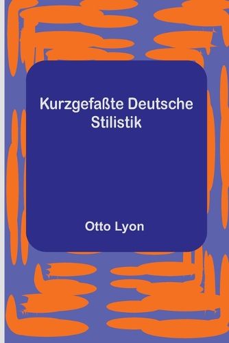 Cover image for Kurzgefasste Deutsche Stilistik