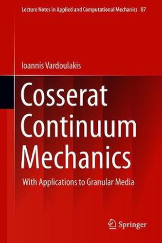 Cover image for Cosserat Continuum Mechanics: With Applications to Granular Media