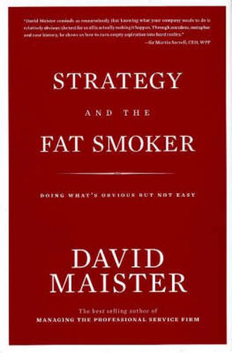 Strategy and the Fat Smoker: Doing What's Obvious But Not Easy