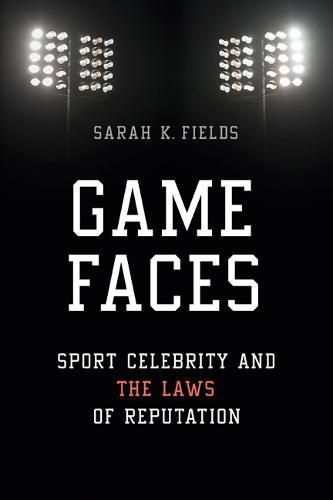 Game Faces: Sport Celebrity and the Laws of Reputation