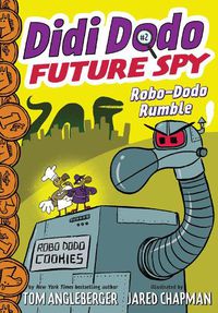 Cover image for Didi Dodo, Future Spy: Robo-Dodo Rumble (Didi Dodo, Future Spy #2)