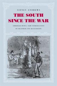 Cover image for The South since the War: As Shown by Fourteen Weeks of Travel and Observation in Georgia and the Carolinas