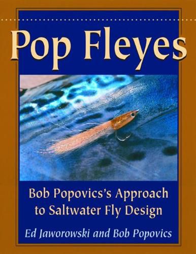 Cover image for Pop Fleyes: Bob Popovics's Approach to Saltwater Fly Design