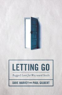 Cover image for Letting Go: Rugged Love for Wayward Souls