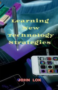 Cover image for Learning New Technology Strategies