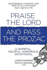 Cover image for Praise the Lord and Pass the Prozac