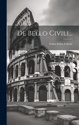 Cover image for De Bello Civili...
