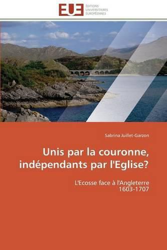 Cover image for Unis Par La Couronne, Ind pendants Par l'Eglise?