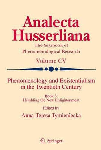 Cover image for Phenomenology and Existentialism in the Twenthieth Century: Book III. Heralding the New Enlightenment