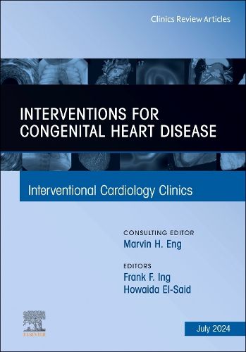 Cover image for Interventions for congenital heart disease, An Issue of Interventional Cardiology Clinics: Volume 13-3