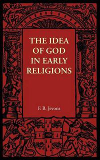 Cover image for The Idea of God in Early Religions