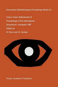 Cover image for Colour Vision Deficiencies IX: Proceedings of the ninth symposium of the International Research Group on Colour Vision Deficiencies, held at St. John's College, Annapolis, Maryland, U.S.A., 1-3 July 1987