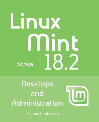 Cover image for Linux Mint 18.2: Desktops and Administration