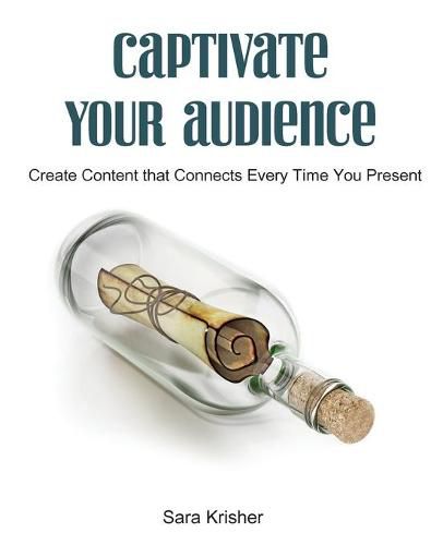 Cover image for Captivate Your Audience: Create content that connects every time you present