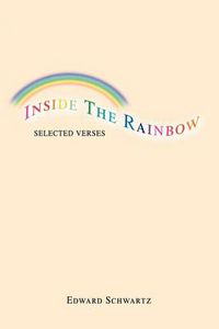 Cover image for Inside the Rainbow: Selected Verses