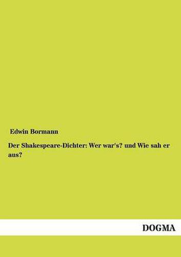 Cover image for Der Shakespeare-Dichter: Wer war's? und Wie sah er aus?