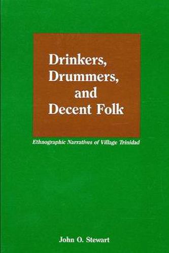 Cover image for Drinkers, Drummers, and Decent Folk: Ethnographic Narratives of Village Trinidad