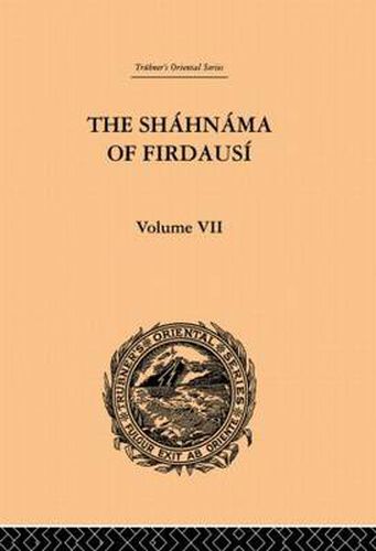 Cover image for The Shahnama of Firdausi: Volume VII