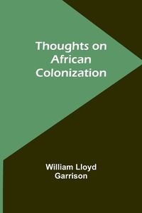 Cover image for Thoughts on African Colonization