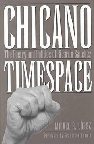 Chicano Timespace: The Poetry and Politics of Ricardo Sanchez