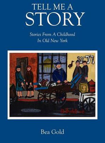 Cover image for Tell Me a Story: Stories from a Childhood in Old New York