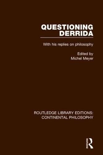 Cover image for Questioning Derrida: With His Replies on Philosophy