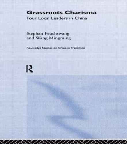 Cover image for Grassroots Charisma: Four Local Leaders in China