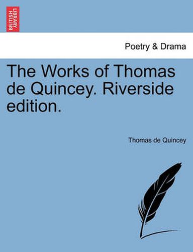 The Works of Thomas de Quincey. Riverside Edition.