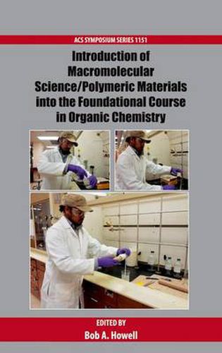 Cover image for Introduction of Macromolecular Science/Polymeric Materials into the Foundational Course in Organic Chemistry