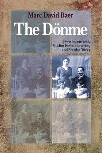 The Doenme: Jewish Converts, Muslim Revolutionaries, and Secular Turks