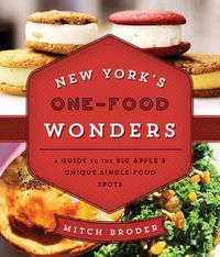 Cover image for New York's One-Food Wonders: A Guide to the Big Apple's Unique Single-Food Spots