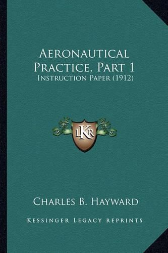 Aeronautical Practice, Part 1: Instruction Paper (1912)