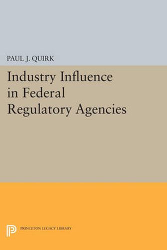 Cover image for Industry Influence in Federal Regulatory Agencies