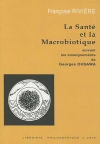 Cover image for La Sante Et La Macrobiotique Suivant Les Enseignements de George Ohsawa