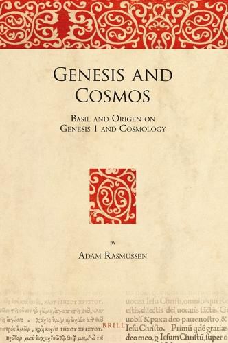 Cover image for Genesis and Cosmos: Basil and Origen on Genesis 1 and Cosmology