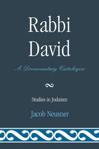Cover image for Rabbi David: A Documentary Catalogue