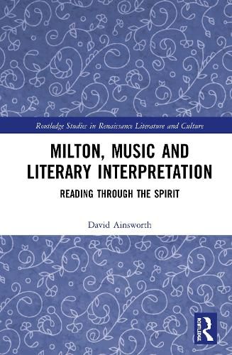 Cover image for Milton, Music and Literary Interpretation: Reading through the Spirit