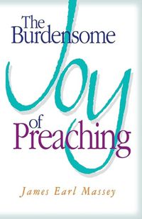 Cover image for The Burdensome Joy of Preaching