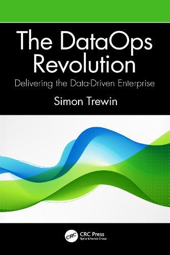Cover image for The DataOps Revolution: Delivering the Data-Driven Enterprise