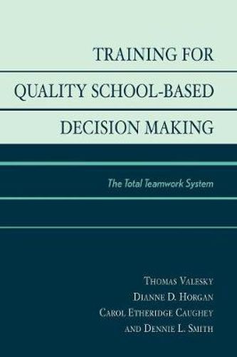 Training for Quality School-Based Decision Making: The Total Teamwork System