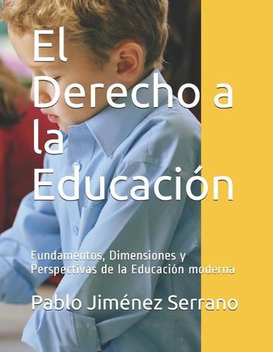 Cover image for El Derecho a la Educacion: Fundamentos, Dimensiones y Perspectivas de la Educacion moderna