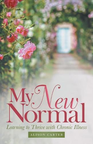 Cover image for My New Normal: Learning to Thrive with Chronic Illness