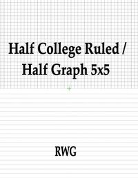 Cover image for Half College Ruled / Half Graph 5x5