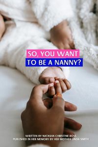 Cover image for So, You Want To Be A Nanny?