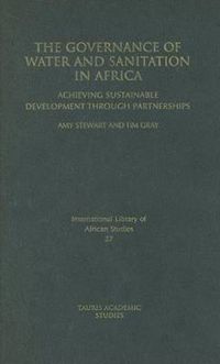 Cover image for The Governance of Water and Sanitation in Africa: Achieving Sustainable Development Through Partnerships